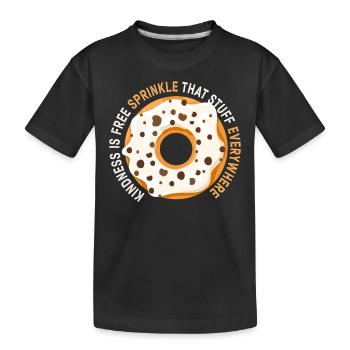 Freundlichkeit ist kostenlos, streuen Sie das Zeug überall - Kinder Premium Bio T-Shirt - Schwarz - Vorne