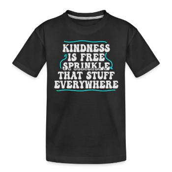 La gentillesse est gratuite, saupoudrez ce truc partout - T-shirt bio Premium Enfant - noir - Devant