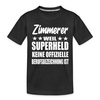 Zimmerer Superheld Spruch - Kinder Premium Bio T-Shirt - Schwarz - Vorne
