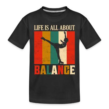 Life Is All About Balance Figure Skater Ice Skatin - Kinder Premium Bio T-Shirt - Schwarz - Vorne