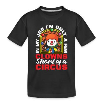 Clown de cirque dans mon travail, je ne suis qu’un artiste de cirque - T-shirt bio Premium Enfant - noir - Devant