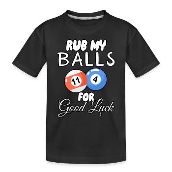 Reibe meine Bälle für viel Glück - Kinder Premium Bio T-Shirt - Schwarz - Vorne