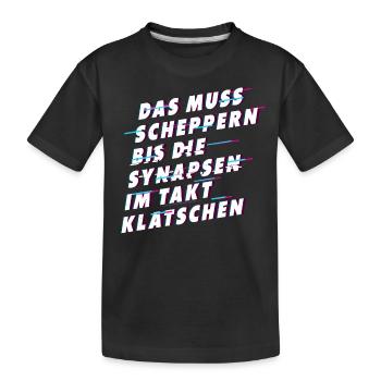 Muss scheppern bis Synapsen klatschen - Kinder Premium Bio T-Shirt - Schwarz - Vorne
