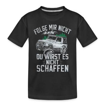 Folge mir nicht du wirst es nicht schaffen - Kinder Premium Bio T-Shirt - Schwarz - Vorne