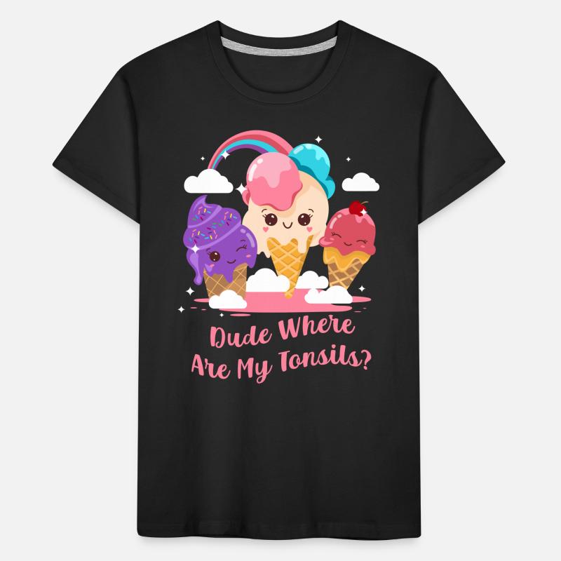 Dude Wheres My Tonsils Tonsillectomy Tonsil Kids' Premium Organic T-Shirt