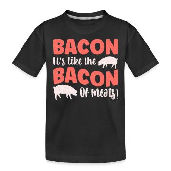 Bacon Es ist wie der Speck unter den Fleischsorten - Kinder Premium Bio T-Shirt - Schwarz - Vorne