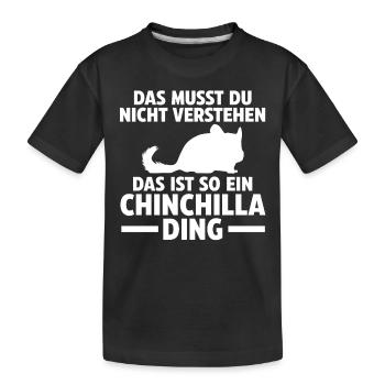 Das ist so ein Chinchilla Ding - Kinder Premium Bio T-Shirt - Schwarz - Vorne