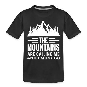 The Mountains are Calling and I must Go - Kids' Premium Organic T-Shirt - black - Front