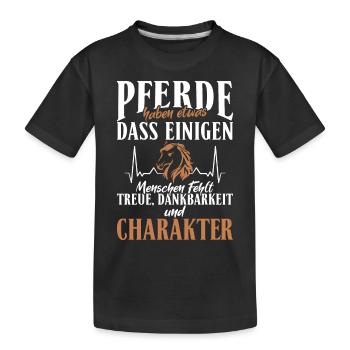 Pferde haben Treue, Dankbarkeit und Charakter - Kinder Premium Bio T-Shirt - Schwarz - Vorne