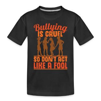 Mobbing ist grausam | Tag der Einheit | Kein Mobbing - Kinder Premium Bio T-Shirt - Schwarz - Vorne