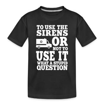Lustige Emt-zitat-notkrankenwagen-sirenen - Kinder Premium Bio T-Shirt - Schwarz - Vorne