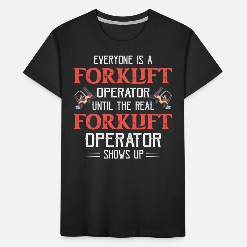 Everyone Is A Forklift Operator Forklifter Kids' Premium Organic T-Shirt