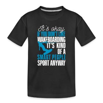 It's okay if you don't like wakeboarding - Kids' Premium Organic T-Shirt - black - Front