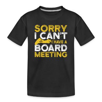 Désolé, je ne peux pas, j’ai un conseil d’administration - T-shirt bio Premium Enfant - noir - Devant