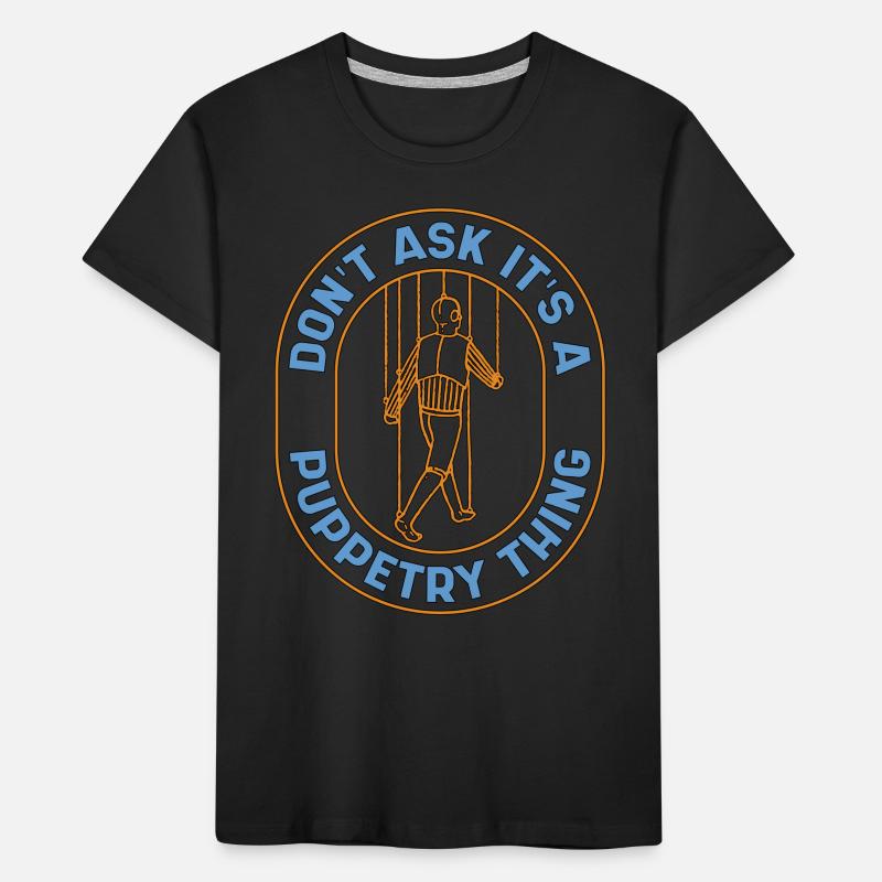 La marionnette ne demande pas C’est une marionnette Ventriloque T-shirt bio Premium Enfant