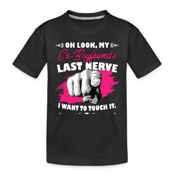 Look My Ex Boyfriend's Last Nerve Funny - Kids' Premium Organic T-Shirt - black - Front