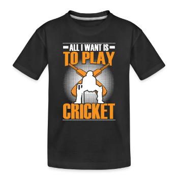 Cricket Ist Alles, Was Ich Will - Kinder Premium Bio T-Shirt - Schwarz - Vorne