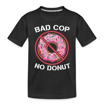 Police Officer Bad Cop No Donut Law Enforcement - Kids' Premium Organic T-Shirt - black - Front