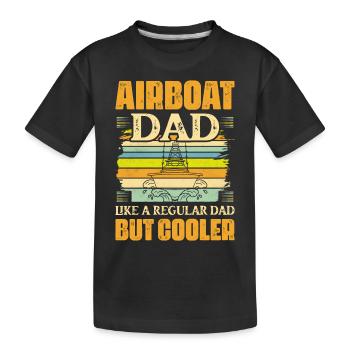 Airboat Dad Like A Regular Dad But Cooler Propelle - Kinder Premium Bio T-Shirt - Schwarz - Vorne