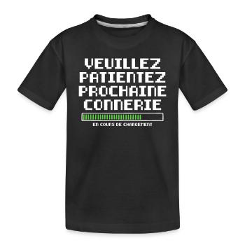 Veuillez Patienter Prochaine Connerie en Cours - T-shirt bio Premium Enfant - noir - Devant