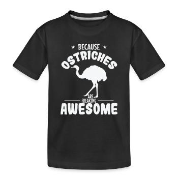 Because Ostriches are freaking Awesome Strauß - Kinder Premium Bio T-Shirt - Schwarz - Vorne