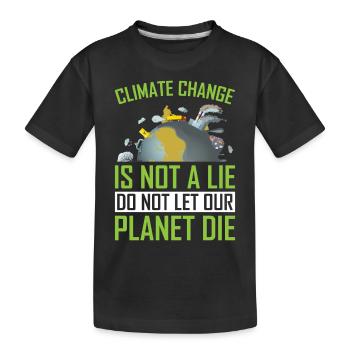 Climate Change Is Not a Lie ! - Kinder Premium Bio T-Shirt - Schwarz - Vorne