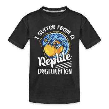 I Suffer From A Reptile Dysfunction Lizard Lover R - Kinder Premium Bio T-Shirt - Schwarz - Vorne