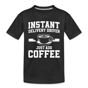 Chauffeur-livreur Il suffit d’ajouter du café - T-shirt bio Premium Enfant - noir - Devant