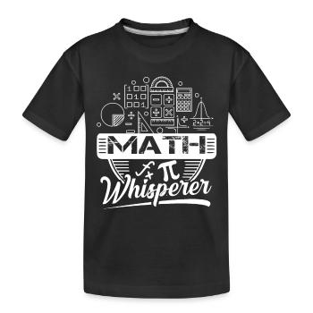 Mathematician Mathematician Math Whisperer - Kids' Premium Organic T-Shirt - black - Front