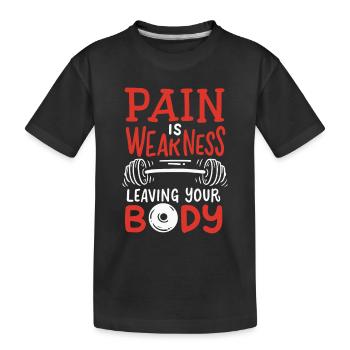 Schmerz ist Schwäche, die Ihren Körper verlässt - Kinder Premium Bio T-Shirt - Schwarz - Vorne