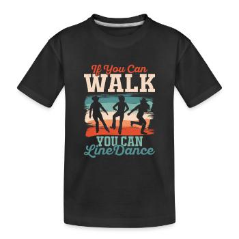 Si vous pouvez marcher, vous pouvez danser en ligne musique country w - T-shirt bio Premium Enfant - noir - Devant