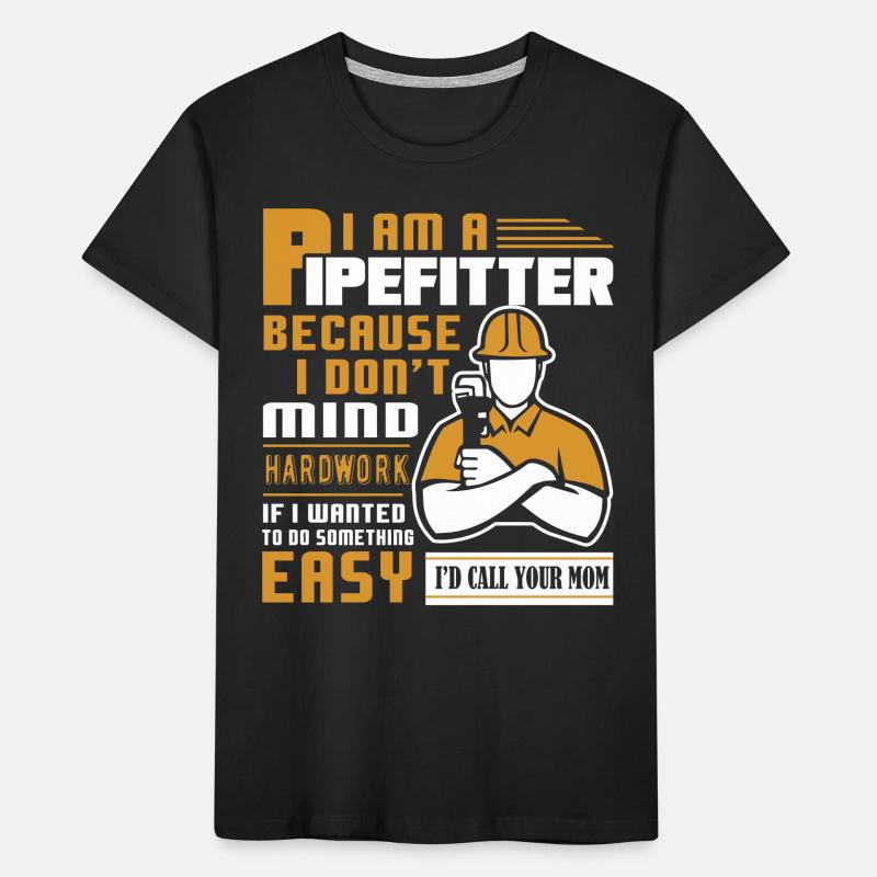 Pipefitter Pipefitter Dont Mind Hard Work Kids' Premium Organic T-Shirt
