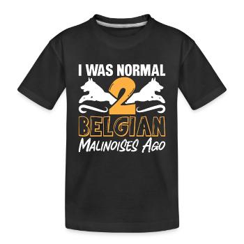Belgian Malinois I Was Normal 2 Belgian Canine Pet - Kinder Premium Bio T-Shirt - Schwarz - Vorne