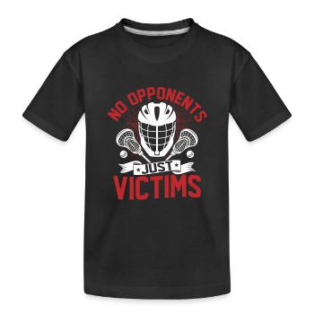 No Opponents Just Victims Lacrosse Player Team - Kids' Premium Organic T-Shirt - black - Front
