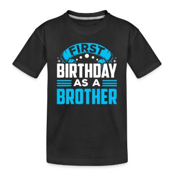 Erster Geburtstag Als Bruder Schwanger Sprüche - Kinder Premium Bio T-Shirt - Schwarz - Vorne