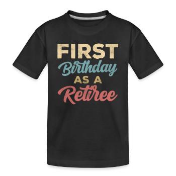 Erster Geburtstag Als Rentner Pensionär Schwanger - Kinder Premium Bio T-Shirt - Schwarz - Vorne