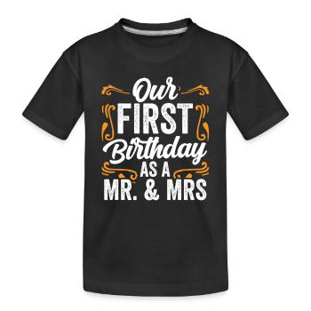 Unser Erster Geburtstag Als Mann Und Frau Sprüche - Kinder Premium Bio T-Shirt - Schwarz - Vorne