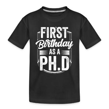 First birthday as a PhD student Sayings pregnant - Kids' Premium Organic T-Shirt - black - Front