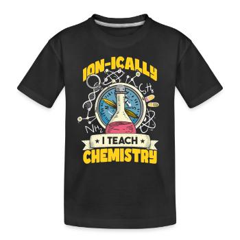 I Teach Chemistry - Kids' Premium Organic T-Shirt - black - Front