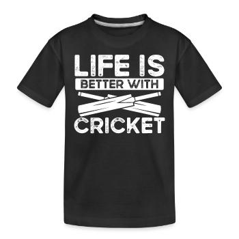 Life is better with cricket - Kids' Premium Organic T-Shirt - black - Front