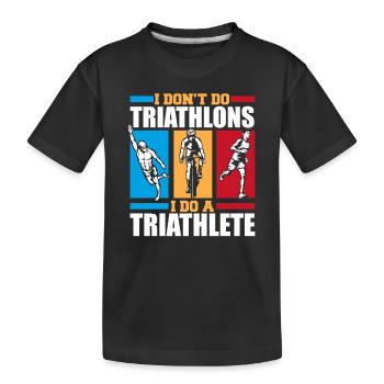 I Do A Triathlete Triathlet Training Triathlonrad - Kinder Premium Bio T-Shirt - Schwarz - Vorne