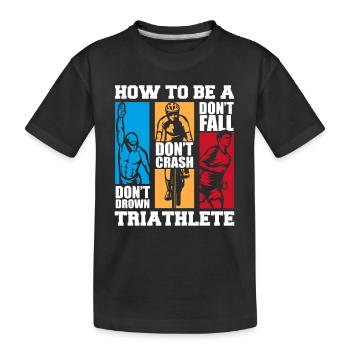 How To Be A Triathlete Triathlonrad Triathlet - Kinder Premium Bio T-Shirt - Schwarz - Vorne