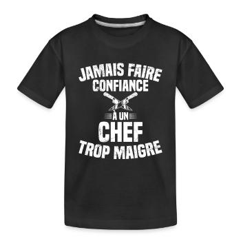 Jamais faire confiance à un chef trop maigre - T-shirt bio Premium Enfant - noir - Devant
