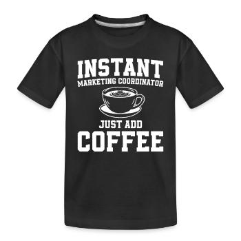 Instant Marketing Coordinator Coffee Lover - Kids' Premium Organic T-Shirt - black - Front