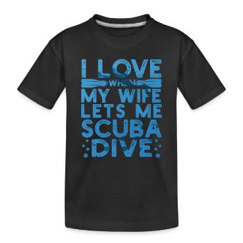 I love it when my wife lets me dive - Kids' Premium Organic T-Shirt - black - Front