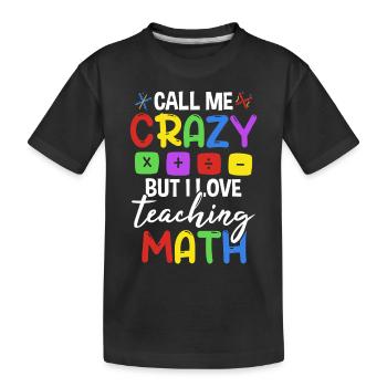 J’adore enseigner les mathématiques - T-shirt bio Premium Enfant - noir - Devant