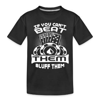 Poker Poker Player Bluff Them - Kids' Premium Organic T-Shirt - black - Front