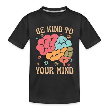 Santé mentale Soyez gentil avec votre Maladie mentale - T-shirt bio Premium Enfant - noir - Devant