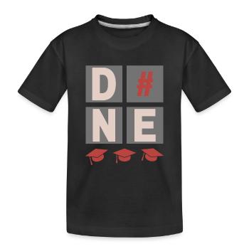 DONE, graduation, graduation, high school diploma, diploma - Kids' Premium Organic T-Shirt - black - Front