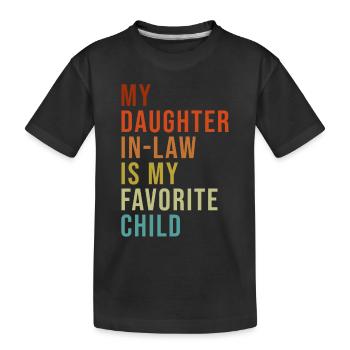 Meine Schwiegertochter ist mein Lieblingskind - Kinder Premium Bio T-Shirt - Schwarz - Vorne